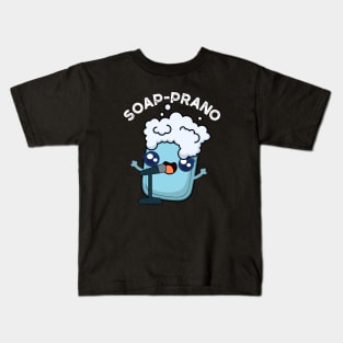 Soap-prano Cute Soprano Soap Pun Kids T-Shirt